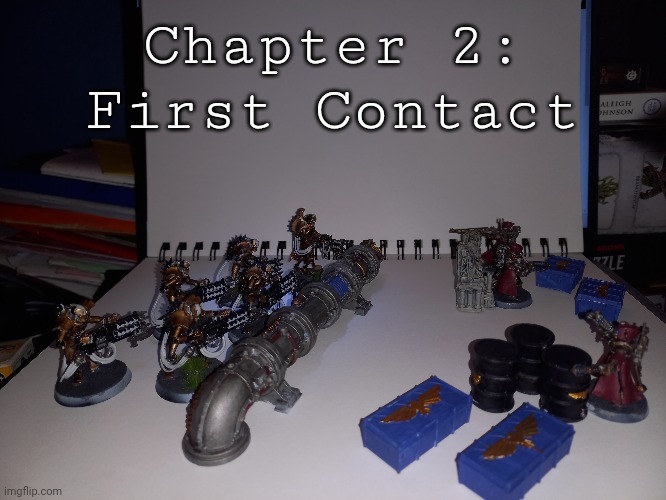 Chapter 2:
First Contact | made w/ Imgflip meme maker