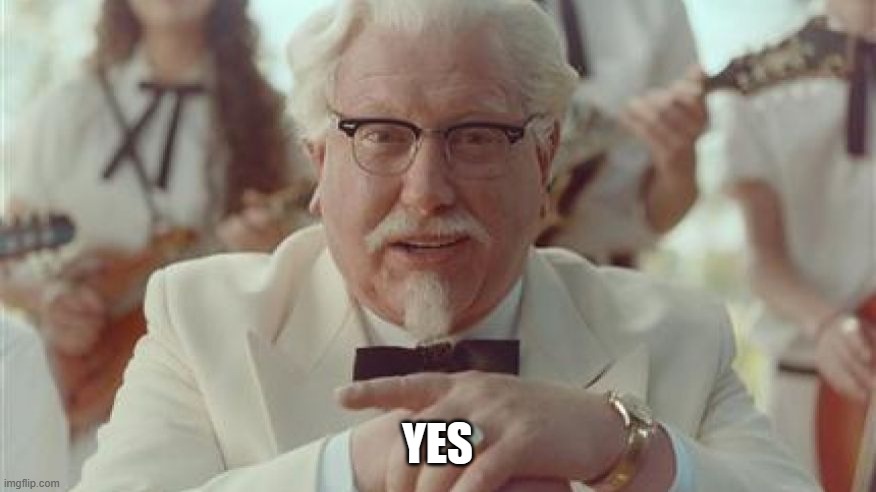 KFC MAN | YES | image tagged in kfc man | made w/ Imgflip meme maker