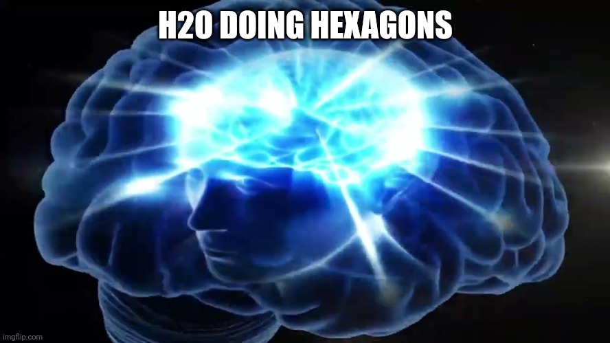But you didn't have to cut me off | H2O DOING HEXAGONS | image tagged in but you didn't have to cut me off | made w/ Imgflip meme maker