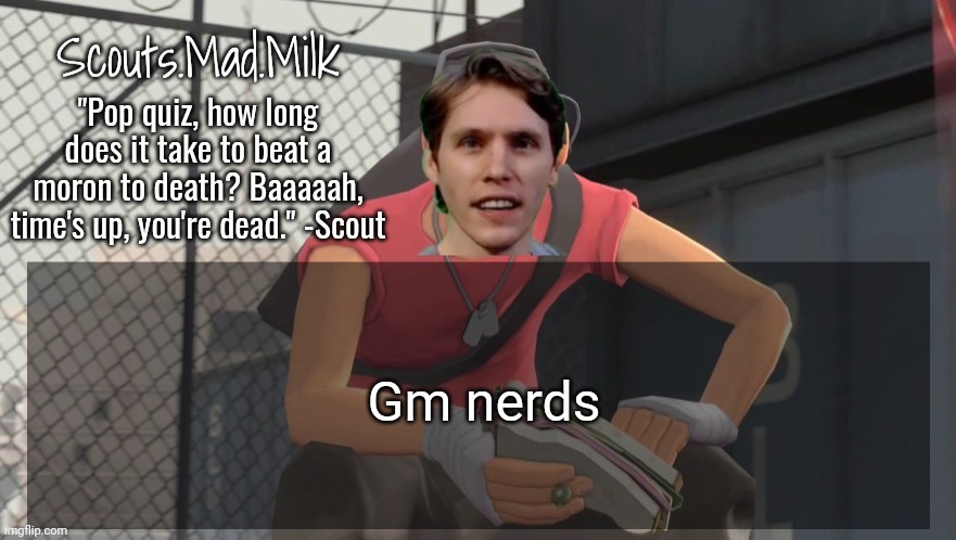 Milk but he's from Boston (thanks Rotisserie) | Gm nerds | image tagged in milk but he's from boston thanks rotisserie | made w/ Imgflip meme maker