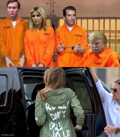 image tagged in trump prison family,trump,melania trump,family,crime,empathy | made w/ Imgflip meme maker