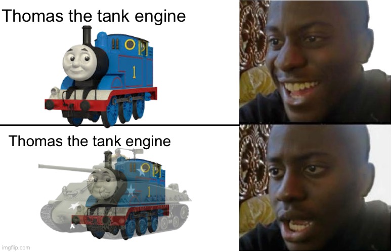 Image title | Thomas the tank engine; Thomas the tank engine | image tagged in disappointed black guy | made w/ Imgflip meme maker