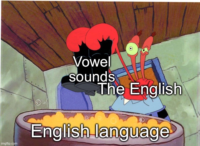 Squeaky Boots | Vowel sounds; The English; English language | image tagged in squeaky boots | made w/ Imgflip meme maker