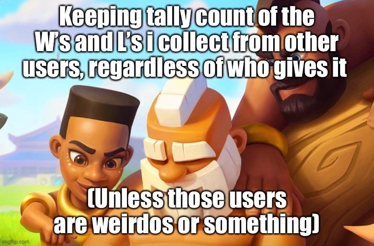 Monk | Keeping tally count of the W’s and L’s i collect from other users, regardless of who gives it; (Unless those users are weirdos or something) | image tagged in monk | made w/ Imgflip meme maker