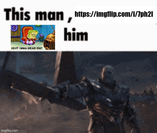 Upvote beggar mf | https://imgflip.com/i/7ph2l | image tagged in this man _____ him | made w/ Imgflip meme maker
