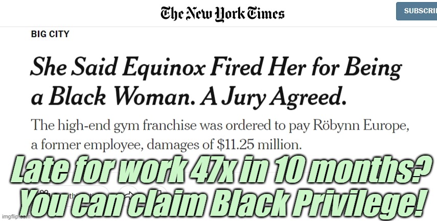 Late for work 47x in 10 months?
You can claim Black Privilege! | made w/ Imgflip meme maker