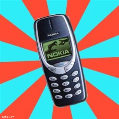 Nokia | image tagged in nokia | made w/ Imgflip meme maker