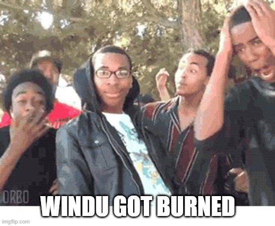 OOOOHHHH!!!! | WINDU GOT BURNED | image tagged in oooohhhh | made w/ Imgflip meme maker