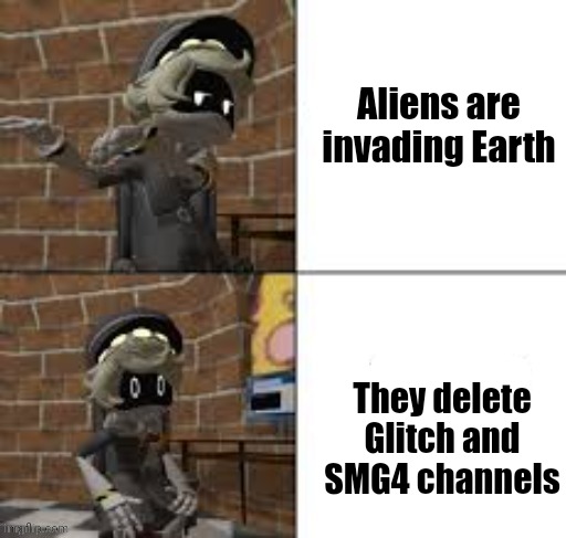 Aliens are invading Earth; They delete Glitch and SMG4 channels | image tagged in kinda drake hotline | made w/ Imgflip meme maker