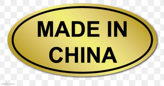 made in china | image tagged in made in china | made w/ Imgflip meme maker