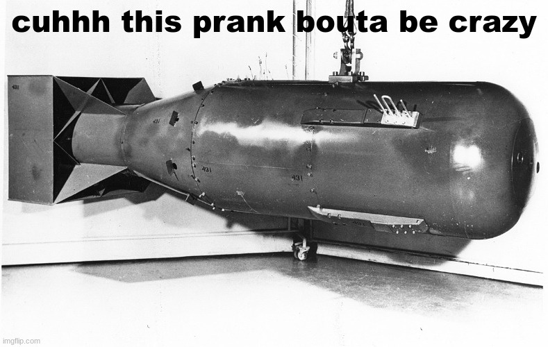 its just a prank bruh | cuhhh this prank bouta be crazy | image tagged in prank | made w/ Imgflip meme maker