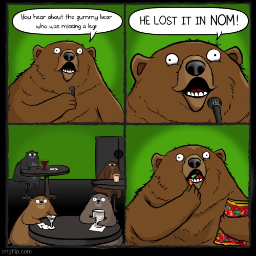 Gummy bear | image tagged in gummy bears,gummy bear,bears,bear,comics,comics/cartoons | made w/ Imgflip meme maker