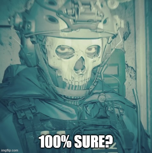 Ghost Reaction | 100% SURE? | image tagged in ghost reaction | made w/ Imgflip meme maker