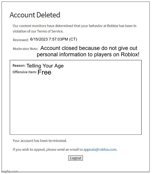 They thought I said “three” what the f**k roblox moderation | 6/15/2023 7:57:03PM (CT); Account closed because do not give out personal information to players on Roblox! Telling Your Age; Free | image tagged in banned from roblox,roblox meme,unfair,not funny | made w/ Imgflip meme maker