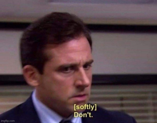 Office Don’t | image tagged in office don t | made w/ Imgflip meme maker