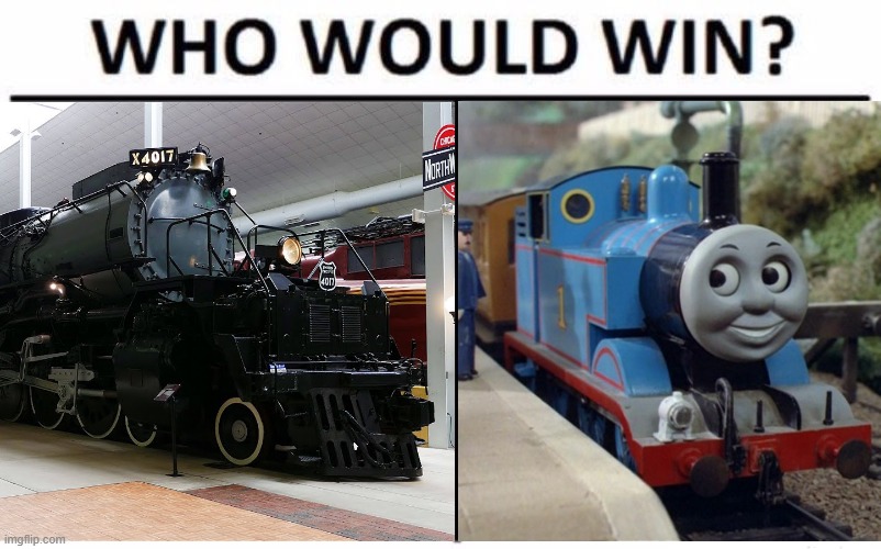 image tagged in memes,funny,trains,thomas the tank engine,who would win | made w/ Imgflip meme maker