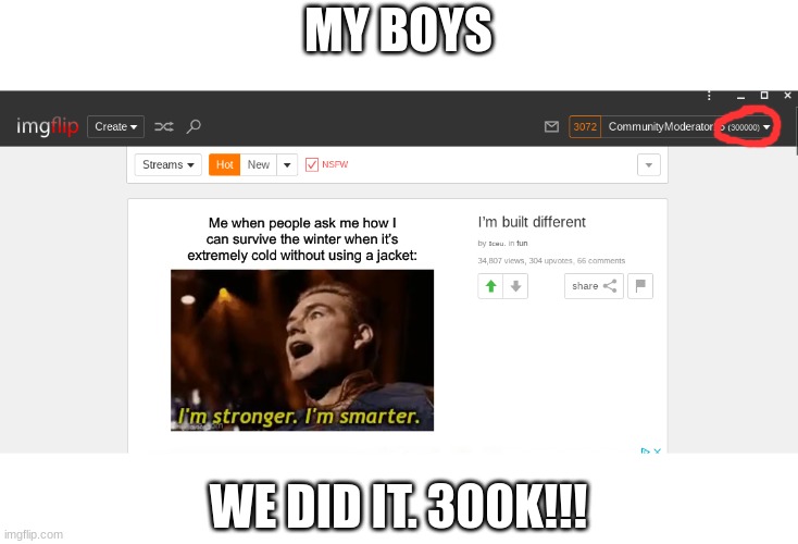 MY BOYS; WE DID IT. 300K!!! | made w/ Imgflip meme maker