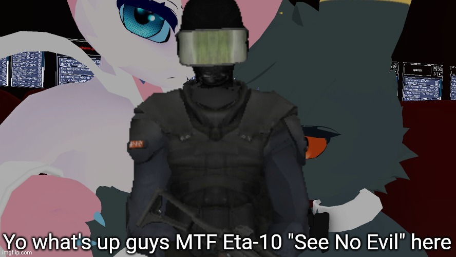 Yo what's up guys MTF Eta-10 "See No Evil" here | made w/ Imgflip meme maker