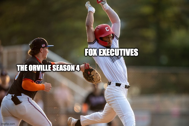 Baseball Player Avoiding Tag | FOX EXECUTIVES; THE ORVILLE SEASON 4 | image tagged in baseball,pop culture | made w/ Imgflip meme maker