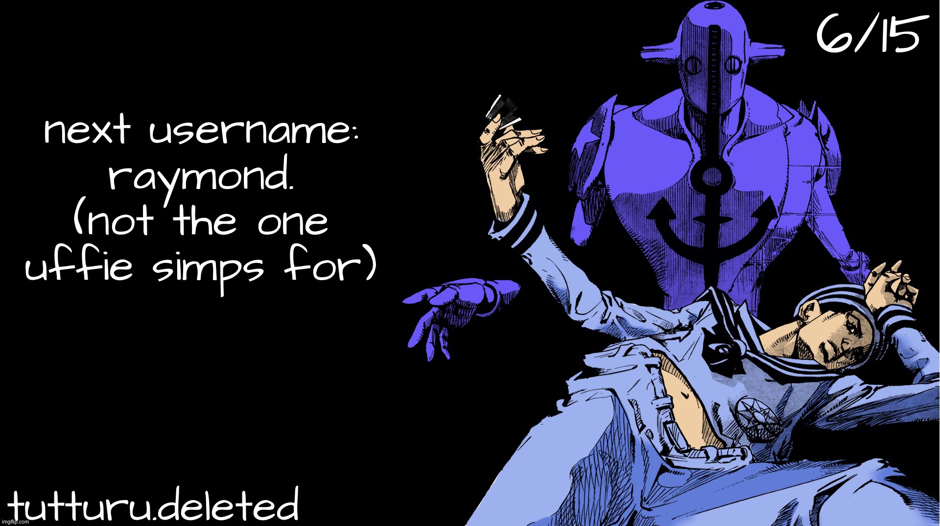 tutturu announcement template 弐つ | 6/15; next username: raymond. (not the one uffie simps for) | image tagged in tutturu announcement template | made w/ Imgflip meme maker