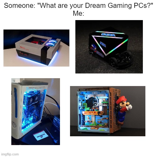 Time for Investment | Someone: "What are your Dream Gaming PCs?"
Me: | image tagged in gaming,gaming pc,memes,funny,i need it | made w/ Imgflip meme maker