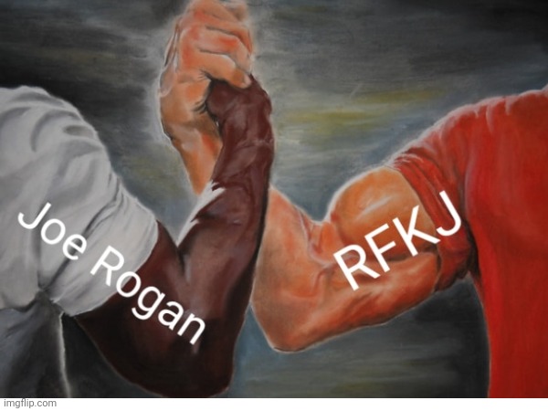 RFKJ Joe Rogan | image tagged in epic handshake | made w/ Imgflip meme maker