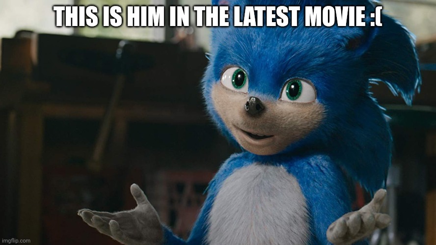 THIS IS HIM IN THE LATEST MOVIE :( | made w/ Imgflip meme maker