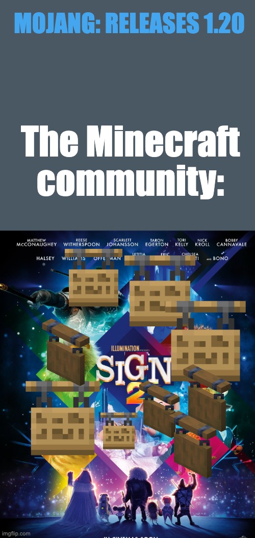 New sign in 1.20 | MOJANG: RELEASES 1.20; The Minecraft community: | image tagged in minecraft,hanging sign,new update | made w/ Imgflip meme maker