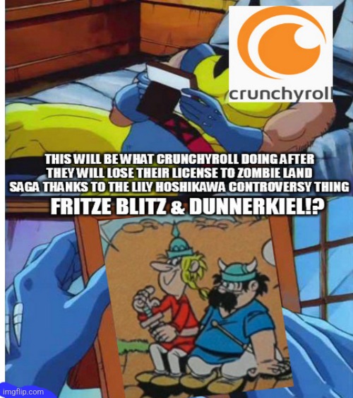 Zombie Land Saga will be delisted from Crunchyroll thanks to Lily Hoshikawa controversy in favor of Fritze Blitz | image tagged in wolverine remember | made w/ Imgflip meme maker