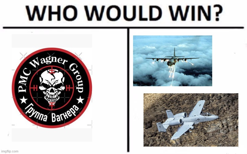 The time the US air force destroyed the wagner group without lossing any soldier | image tagged in memes,who would win,united states,russia | made w/ Imgflip meme maker