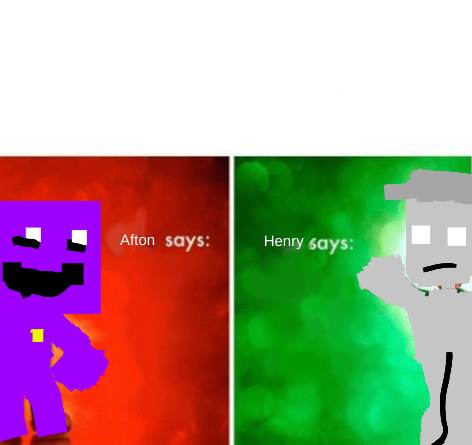 afton says: Henry says: Blank Meme Template