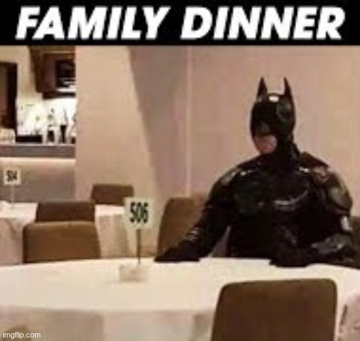 Family dinner :/ | image tagged in dark humor | made w/ Imgflip meme maker