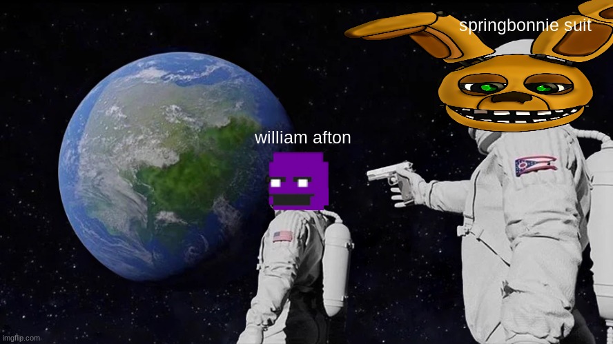 springbonnie suit; william afton | image tagged in fnaf | made w/ Imgflip meme maker