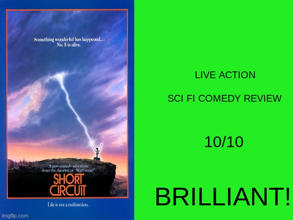 short circuit review | LIVE ACTION; SCI FI COMEDY REVIEW; 10/10; BRILLIANT! | image tagged in movie reviews,short circuit,80s movies | made w/ Imgflip meme maker