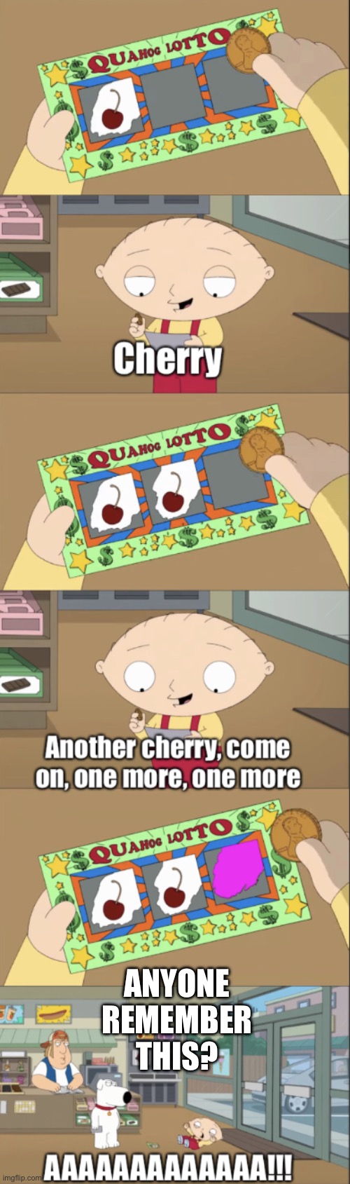 Stewie scratch card | ANYONE REMEMBER THIS? | image tagged in stewie scratch card | made w/ Imgflip meme maker