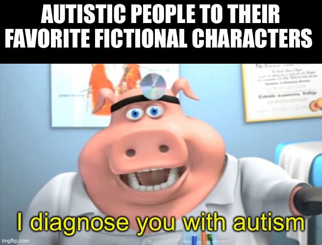 Me with Squee (from ‘Squee’) and Dib Membrane (from ‘Invader Zim’) | AUTISTIC PEOPLE TO THEIR FAVORITE FICTIONAL CHARACTERS; I diagnose you with autism | image tagged in i diagnose you with dead | made w/ Imgflip meme maker