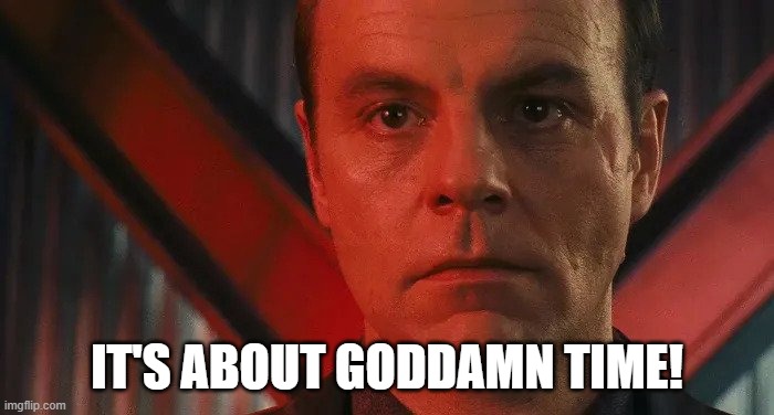 Richter | IT'S ABOUT GODDAMN TIME! | image tagged in total recall | made w/ Imgflip meme maker