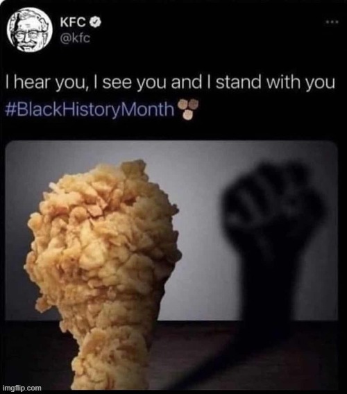 THEY FOUL FOR THIS :sob: | image tagged in kfc,racist | made w/ Imgflip meme maker