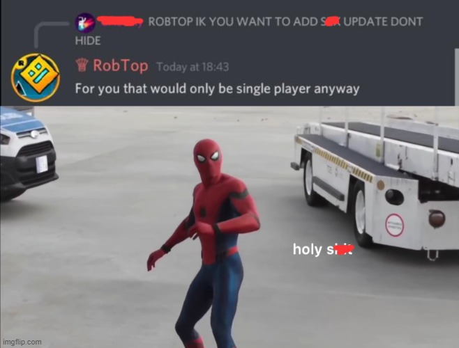 W RobTop | image tagged in holy shit,rare,insults,funny | made w/ Imgflip meme maker