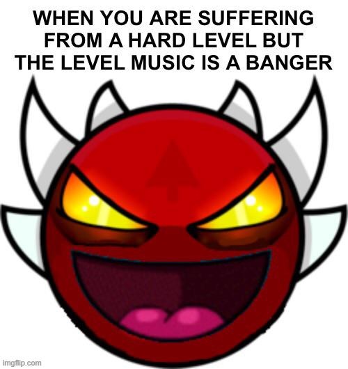 image tagged in geometry dash,memes,funny | made w/ Imgflip meme maker