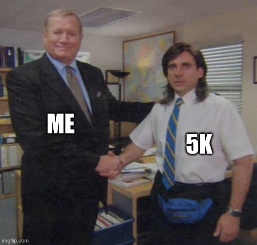 tysm!!!!!!!!! | ME; 5K | image tagged in the office congratulations,tysm | made w/ Imgflip meme maker