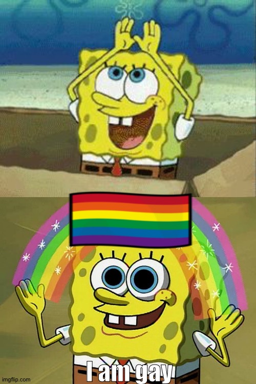I am gay | image tagged in spongebob rainbow gif,memes,imagination spongebob | made w/ Imgflip meme maker