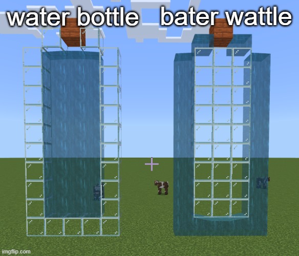 i made it | bater wattle; water bottle | made w/ Imgflip meme maker