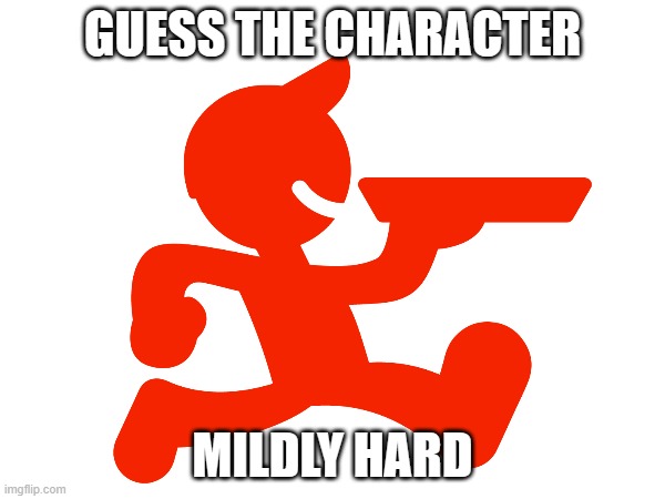 its mildly hard, hopefully somebody gets it. | GUESS THE CHARACTER; MILDLY HARD | made w/ Imgflip meme maker