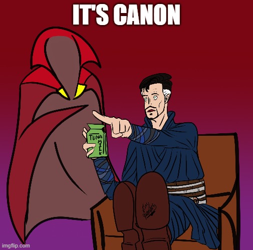 it's canon | IT'S CANON | image tagged in dr strange,marvel,canon | made w/ Imgflip meme maker