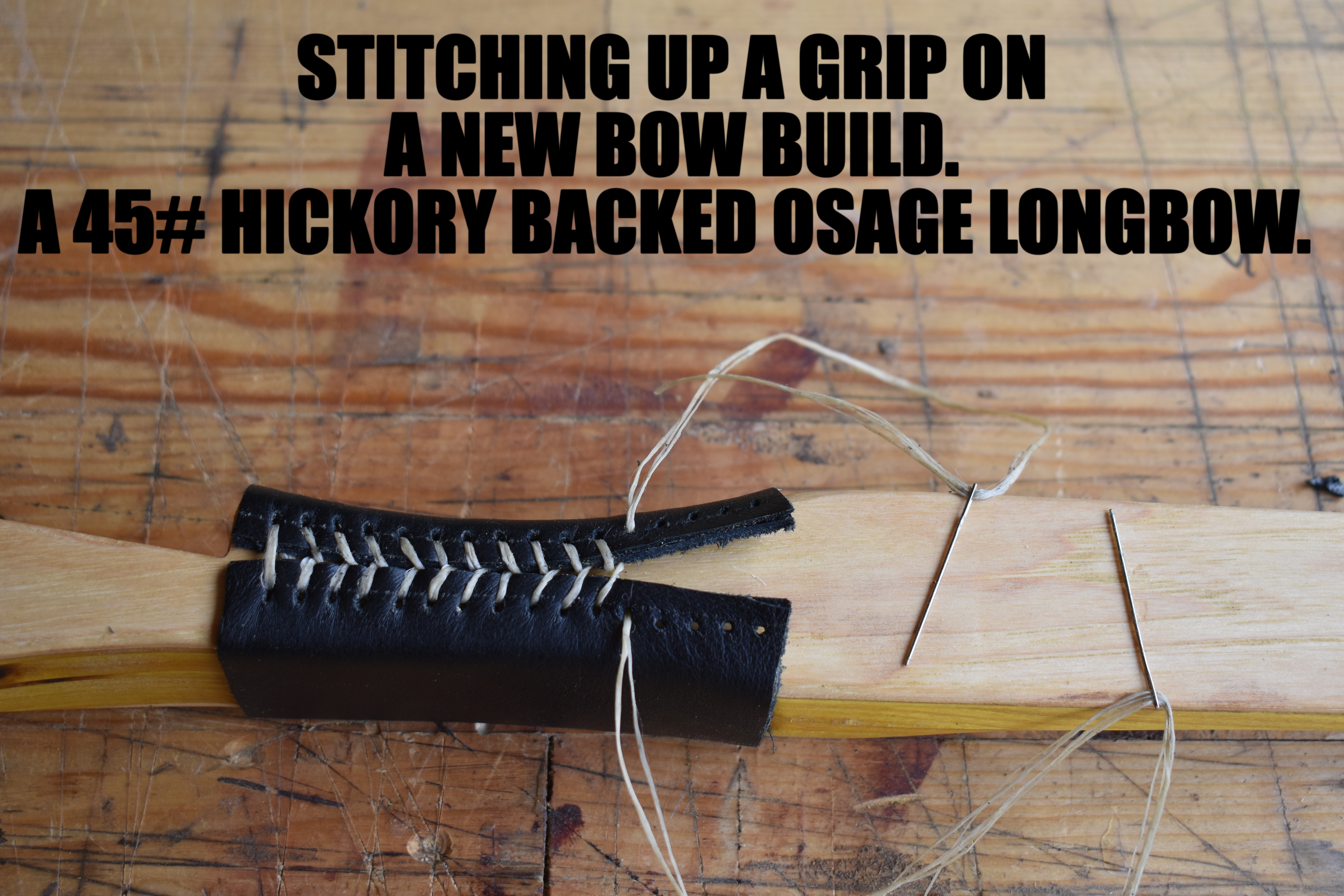 Osage longbow | STITCHING UP A GRIP ON A NEW BOW BUILD.
A 45# HICKORY BACKED OSAGE LONGBOW. | image tagged in osage longbow,kewlew | made w/ Imgflip meme maker