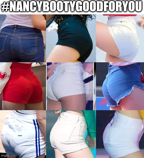 #Nancybootygoodforyou | #NANCYBOOTYGOODFORYOU | image tagged in nancy jewel mcdonie,momoland,kpop,big booty,thicc | made w/ Imgflip meme maker