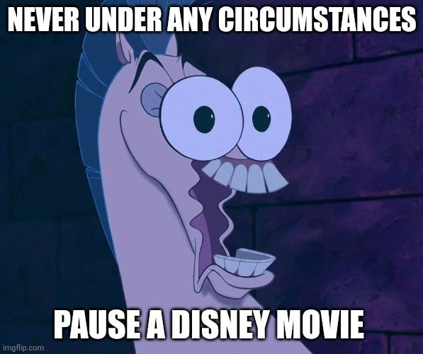 Stallion the scaredy Pegasus | NEVER UNDER ANY CIRCUMSTANCES; PAUSE A DISNEY MOVIE | image tagged in disney freeze frame | made w/ Imgflip meme maker