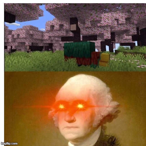*chops down trees* | image tagged in funny,minecraft,cherry | made w/ Imgflip meme maker
