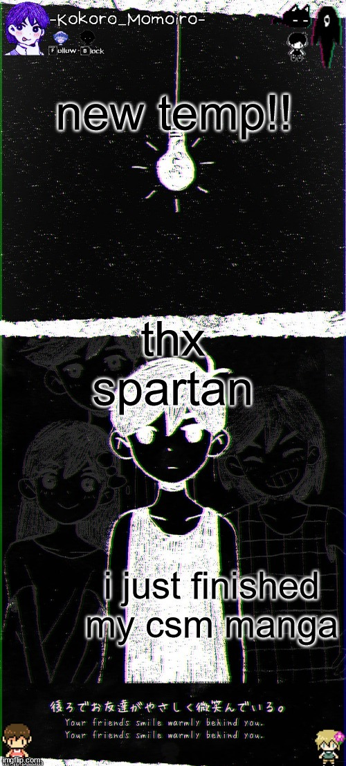 kokoro's omori blackspace temp (thx spartan) | new temp!! thx spartan; i just finished my csm manga | image tagged in kokoro's omori blackspace temp thx spartan | made w/ Imgflip meme maker